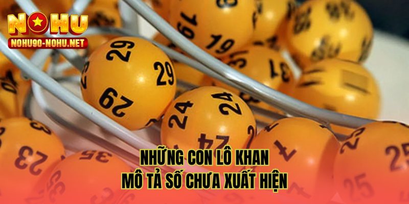 Những con lô khan mô tả số chưa xuất hiện